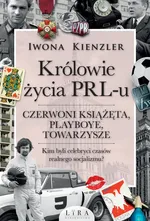Królowie życia PRL-u - Iwona Kienzler