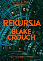 Rekursja - Blake Crouch