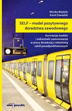 SELF model pozytywnego doradztwa zawodowego - Monika Wojdyło
