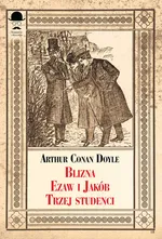 Blizna, Ezaw i Jakub, Trzej studenci - Doyle Arthur Conan