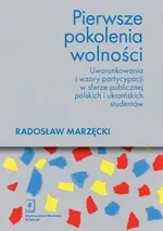 Pierwsze pokolenia wolności - Radosław Marzęcki
