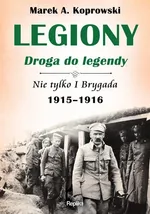 Legiony droga do legendy - Koprowski Marek A.