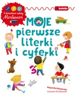 Moje pierwsze literki i cyferki z elementami metody Montessori - Bogumiła Zdrojewska