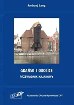 Gdańsk i okolice Przewodnik kajakowy - Andrzej Lang