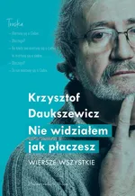 Nie widziałem jak płaczesz - Krzysztof Daukszewicz