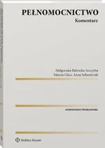 Pełnomocnictwo Komentarz - Małgorzata Balwicka-Szczyrba