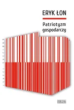 Patriotyzm gospodarczy - Eryk Łon