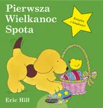 Pierwsza Wielkanoc Spota - Eric Hill