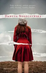 Zobaczyć gdzie indziej - Danuta Noszczyńska