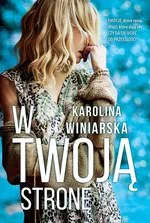 W twoją stronę - Karolina Winiarska