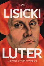 Luter Ciemna strona rewolucji - Paweł Lisicki