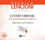 Cztery obsesje wyjątkowego szefa - Patrick Lencioni