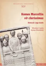 Komes Marcellin vir clarissimus - Leszka Mirosław J.