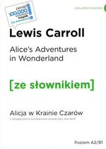 Alice's Adventures in Wonderland / Alicja w krainie czarów z podręcznym słownikiem angielsko-polskim - Lewis Carroll