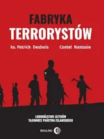 Fabryka terrorystów - Patrick Desbois