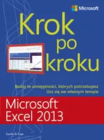 Microsoft Excel 2013 Krok po kroku - Frye Curtis D.