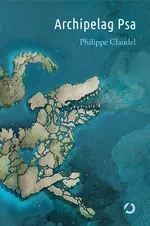 Archipelag Psa - Claudel Philippe