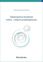Zobowiązania handlowe mikro- i małych przedsiębiorstw - Katarzyna Ziętek-Kwaśniewska