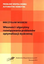 Własności i algorytmy rozwiązywania problemów optymalizacji dyskretnej - Mieczysław Wodecki