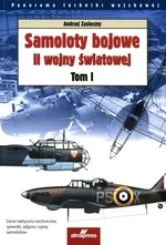 Samoloty bojowe II wojny światowej Tom 1 - Andrzej Zasieczny