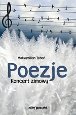 Poezje Koncert zimowy - Maksymilian Tchoń