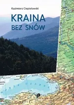 Kraina bez snów - Kazimierz Ciepielowski