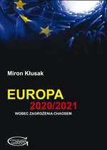 Europa 2020/2021 wobec zagrożenia chaosem - Miron Kłusak