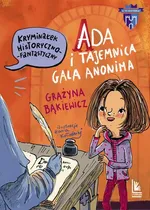 Ada i tajemnica Galla Anonima - Grażyna Bąkiewicz
