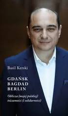 Gdańsk Bagdad Berlin - Basil Kerski