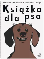 Książka dla psa - Monika Hanulak