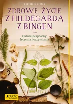 Zdrowe życie z Hildegardą z Bingen - Heepen Gunther H.