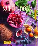 Superfoods Źródło energii prosto z natury. - Susanna Bingemer