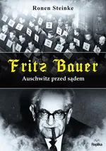 Fritz Bauer - Ronen Steinke