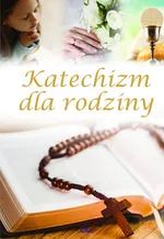 Katechizm dla rodziny - Beata Kosińska