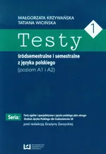 Testy 1 śródsemestralne i semestralne z języka polskiego Poziom A1 I A2 - Małgorzata Krzywańska