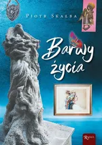 Barwy życia - Piotr Skałba