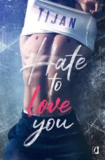 Hate to love you - Tijan Meyer