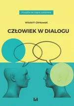 Człowiek w dialogu - Glinkowski Witold P.