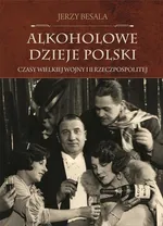 Alkoholowe dzieje Polski - Jerzy Besala
