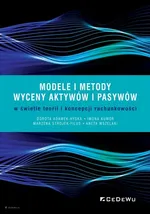 Modele i metody wyceny aktywów i pasywów w świetle teorii i koncepcji rachunkowości - Dorota Adamek-Hyska