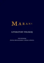 Marani literatury polskiej - Piotr Bogalecki