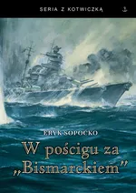 W pościgu za Bismarckiem - Eryk Sopoćko