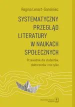 Systematyczny przegląd literatury w naukach społecznych - Regina Lenart-Gansiniec