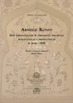 Spis orientaliów w zbiorach polskich publicznych i prywatnych w roku1939 - Arnold Kunst