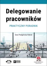 Delegowanie pracowników - Ewa Podgórska-Rakiel