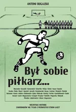 Był sobie piłkarz… - Antoni Bugajski