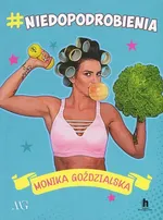 #niedopodrobienia - Monika Goździalska