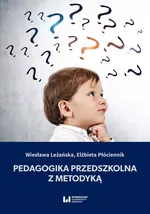 Pedagogika przedszkolna z metodyką - Wiesława Leżańska