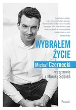 Wybrałem życie - Michał Czernecki