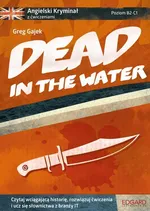 Angielski kryminał z ćwiczeniami Dead in the Water - Greg Gajek